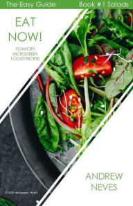 Title: Eat Now! 15 Savory Microgreen Pocket Recipes (The Easy Guide to Microgreens, #1), Author: Andrew Neves