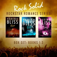 Title: Rock Solid Rockstar Romance Series Boxset (Books 1-3), Author: Karina Bliss