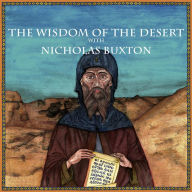 Title: The Wisdom of the Desert with Nicholas Buxton (Christian Scholars, #1), Author: Wise Studies