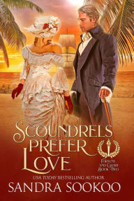 Title: Scoundrels Prefer Love (Fortune and Glory, #2), Author: Sandra Sookoo