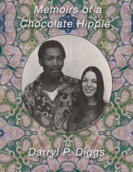 Title: Memoirs of a Chocolate Hippie, Author: Darryl Diggs