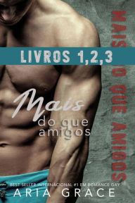 Title: Mais Do Que Amigos 1-3, Author: Aria Grace