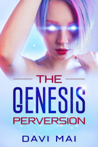 Title: The Genesis Perversion, Author: Davi Mai