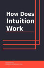 How Does Intuition Work