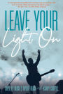 Leave Your Light On: The Musical Mantra Left Behind by an Illuminating Spirit