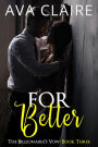 For Better (The Billionaire's Vow, #3)