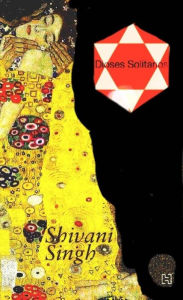 Title: Dioses Solitarios, Author: Shivani Singh