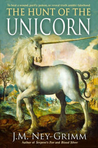 Title: The Hunt of the Unicorn, Author: J.M. Ney-Grimm