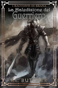 Title: I racconti di Erana: La maledizione del guerriero, Author: A L Butcher