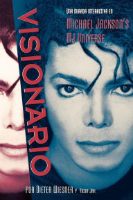 Title: Visionario: Una Mirada Intima En El Universo de Michael Jackson, Author: Dieter Wiesner