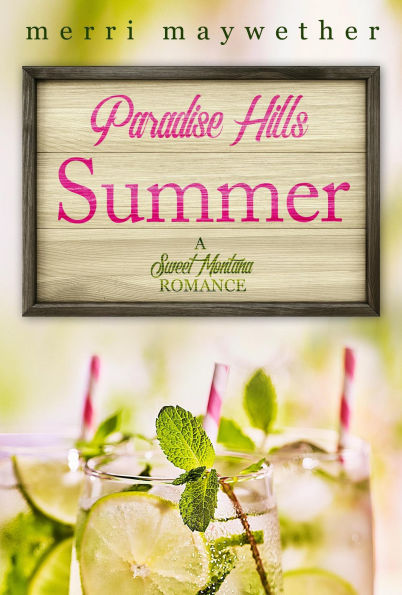 Paradise Hills Summer (Paradise Hills, Montana Sweet Romance, #1)