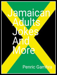 Title: Jamaican Adults Jokes And More, Author: Penric gamhra