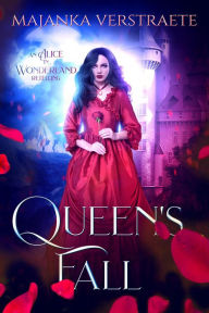 Title: Queen's Fall (An Alice in Wonderland Retelling), Author: Majanka Verstraete