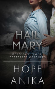 Title: Hail Mary, Author: Hope Anika