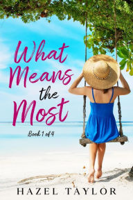 Title: What Means the Most (Island Series, #1), Author: Hazel Taylor