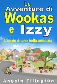 Title: Le Avventure di Wookas e Izzy, Author: Angela Ellington