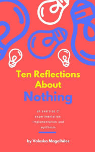 Title: Ten Reflections About Nothing, Author: Valeska Magalhaes