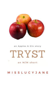 Title: Tryst: An Apples & Gin Story, Author: MissLucyJane