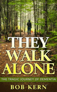 Title: They Walk Alone, Author: Bob Kern