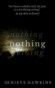 Title: Nothing (How to Trigger the Apocalypse While Doing Nothing Special, #4), Author: Genieve Dawkins