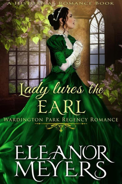 Historical Romance: Lady Lures The Earl A Duke's Game Regency Romance (Wardington Park, #11)