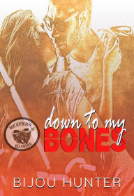 Title: Down To My Bones (Reapers MC: Ellsberg Chapter, #1), Author: Bijou Hunter
