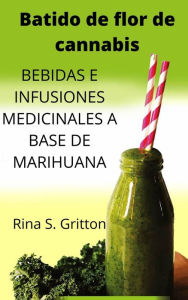 Title: Batido de flor de cannabis, Author: Rina S. Gritton