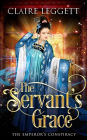 The Servant's Grace (The Emperor's Conspiracy, #3)