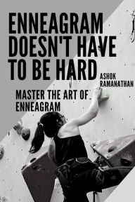 Title: Enneagram Doesn't have to be hard - Master the art of Enneagram, Author: Ashok ramanathan