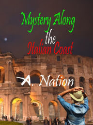Title: Mystery Along the Italian Coast (Travel Mysteries, #2), Author: A. Nation
