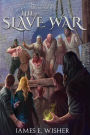 The Slave War (The Dragonspire Chronicles, #4)