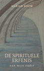 De spirituele erfenis van mijn vader