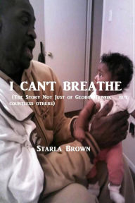 Title: I Can't Breathe, Author: Starla Brown