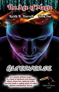 Title: Alterverse (The Age of Magic, #1), Author: Keith B. Darrell