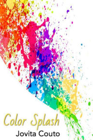 Title: Color Splash, Author: Jovita Couto