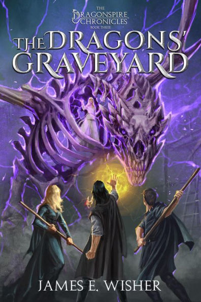 The Dragons Graveyard (The Dragonspire Chronicles, #3)