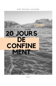Title: 20 Jours De Confinement, Author: fraidji ahcene