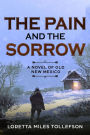 The Pain and The Sorrow (Novels of Old New Mexico)
