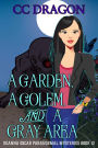 A Garden, A Golem, and a Gray Area (Deanna Oscar Paranormal Mystery, #12)