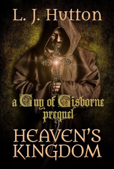 Heaven's Kingdom (Guy of Gisborne, #0)