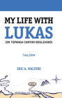 My Life With Lukas (On Topanga Canyon Boulevard): Tailspin