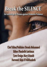 Title: Break The Silence: An Anthology Against Domestic Violence, Author: Brenda Mohammed