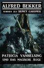 Patricia Vanhelsing und das magische Auge