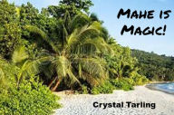 Title: Mahe is Magic, Author: Crystal Tarling