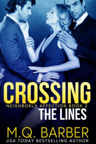 Title: Crossing the Lines: Neighborly Affection Book 2, Author: M.Q. Barber