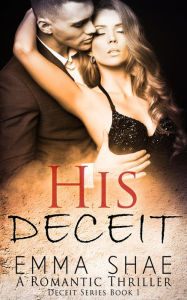 Title: His DECEIT (The DECEIT Series, #1), Author: Emma Shae