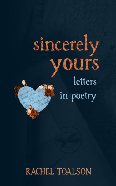 Sincerely Yours: letters in poetry