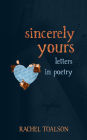 Sincerely Yours: letters in poetry