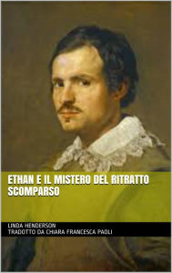 Title: Ethan e il mistero del ritratto scomparso, Author: Linda Henderson