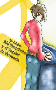 Title: Kid Maquinita y el Vagales de farmacia, Author: Filo de la Llata